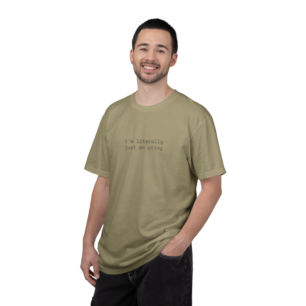 Just an ATINY T-shirt