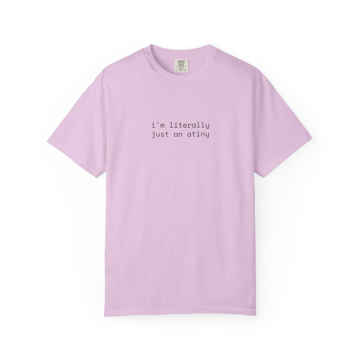 Just an ATINY T-shirt