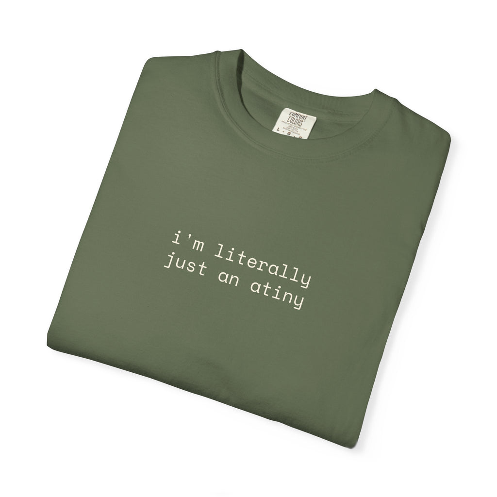 Just an ATINY T-shirt