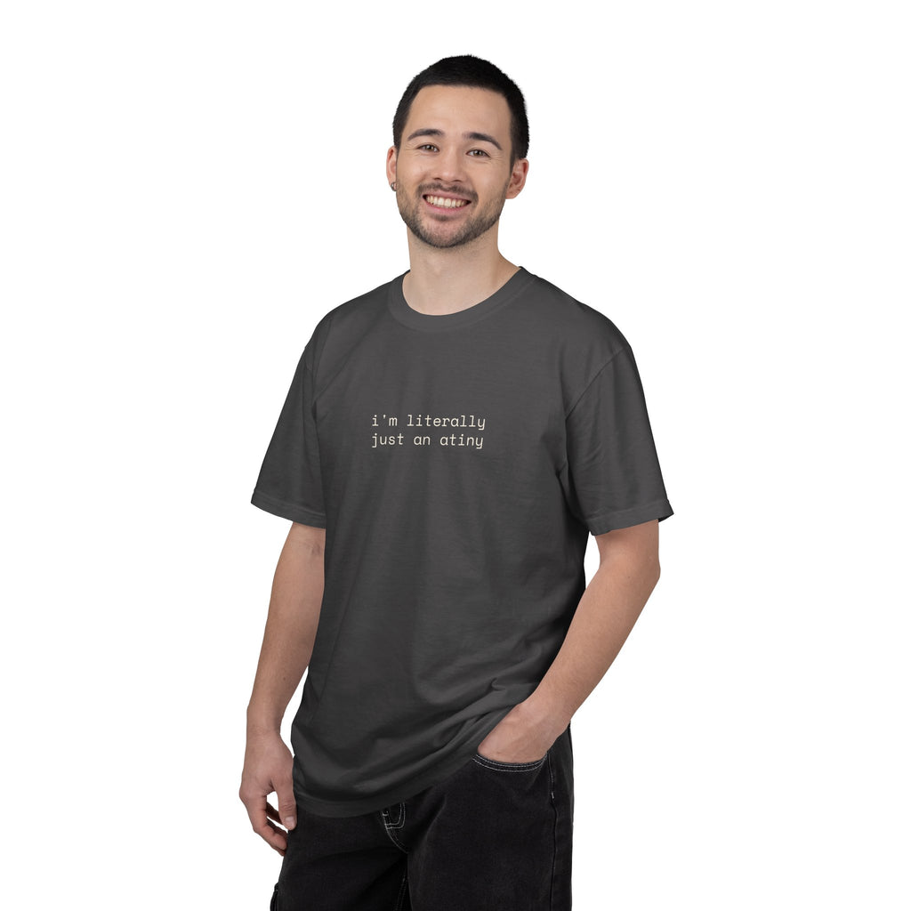 Just an ATINY T-shirt