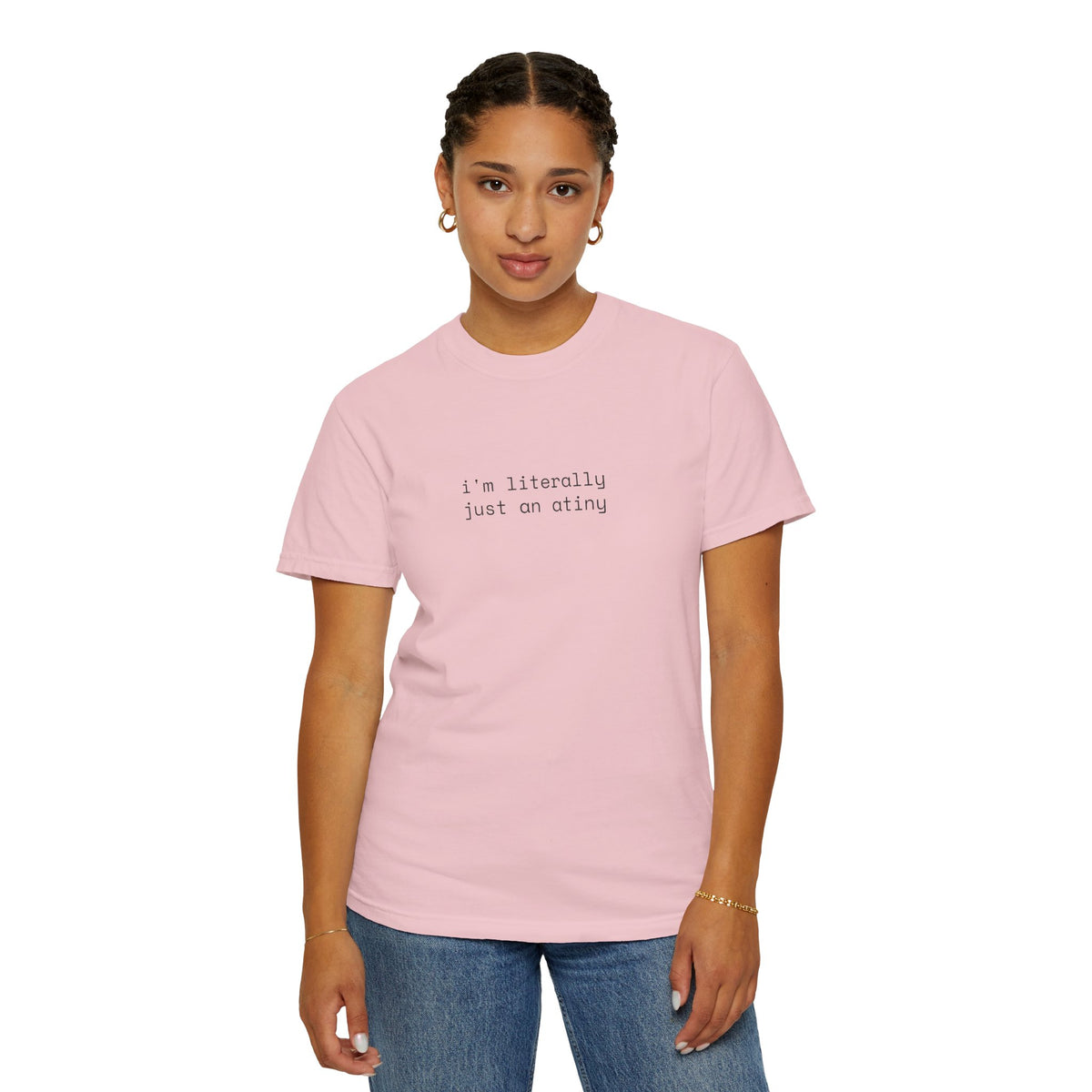 Just an ATINY T-shirt