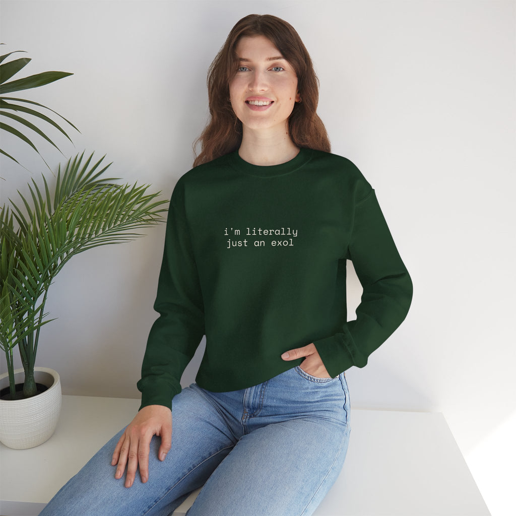 Just an EXOL Crewneck Sweatshirt