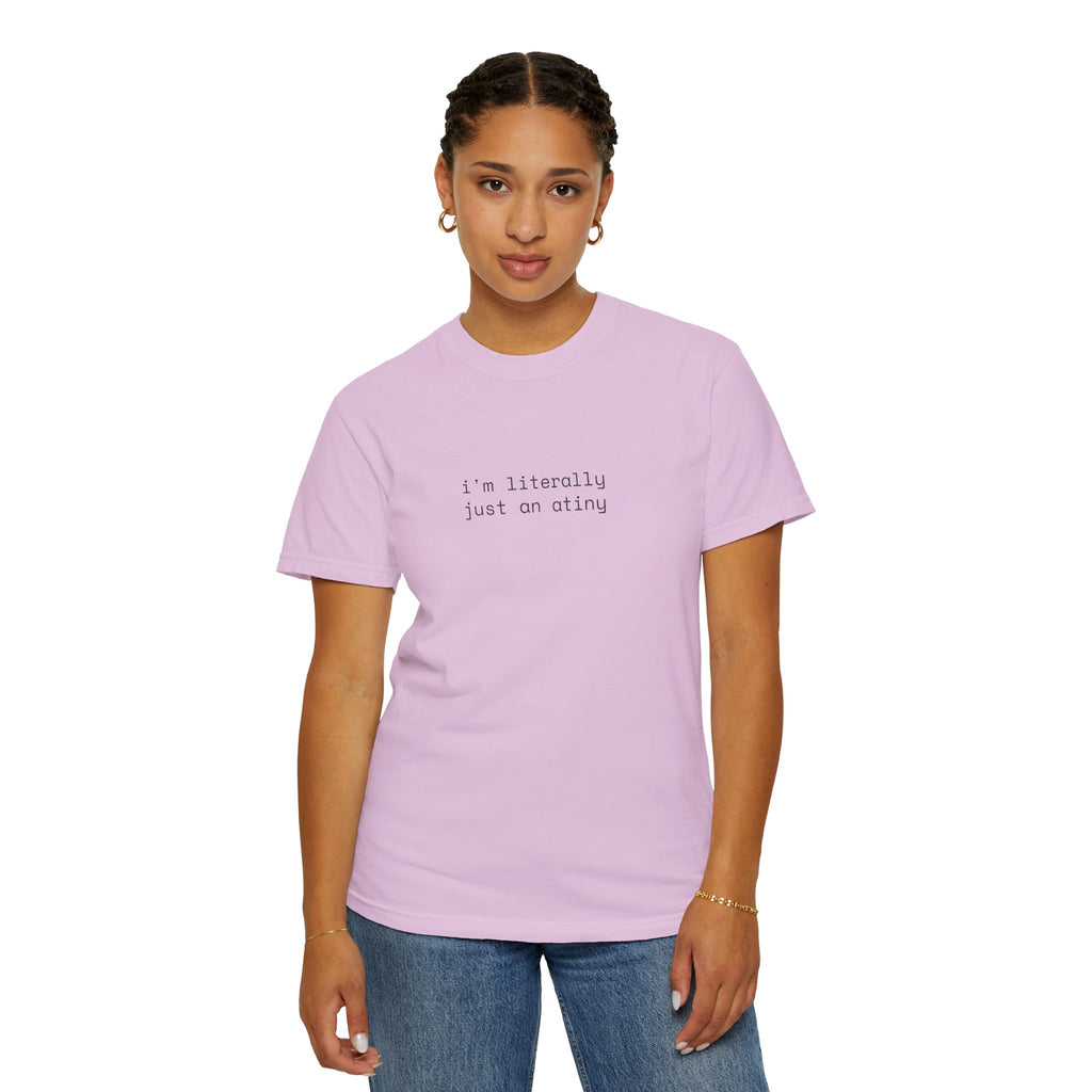 Just an ATINY T-shirt