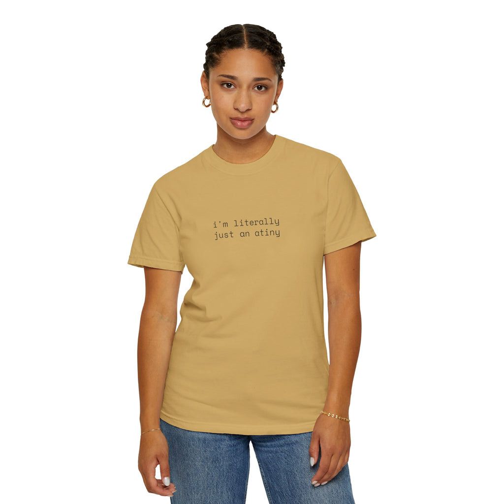 Just an ATINY T-shirt