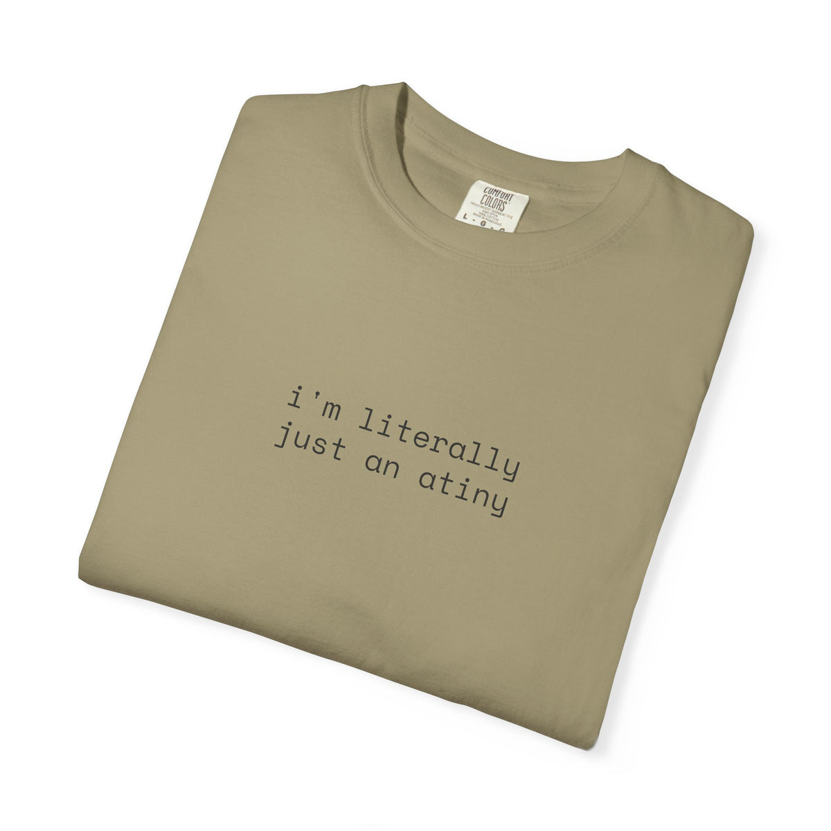 Just an ATINY T-shirt