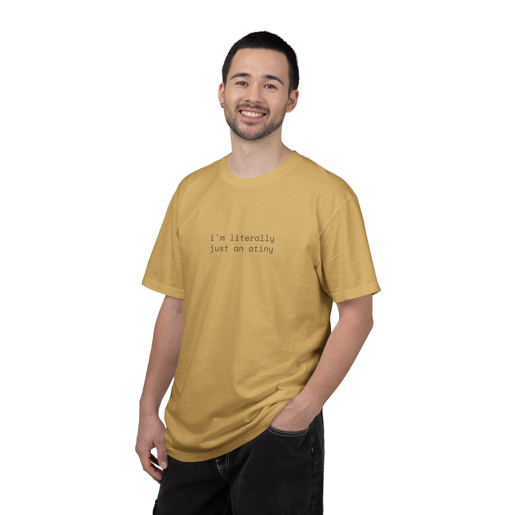 Just an ATINY T-shirt