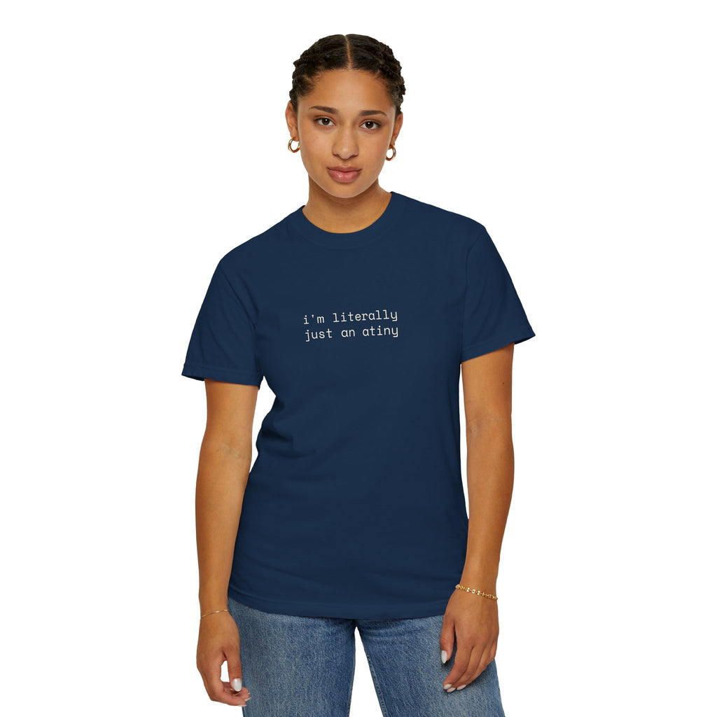 Just an ATINY T-shirt