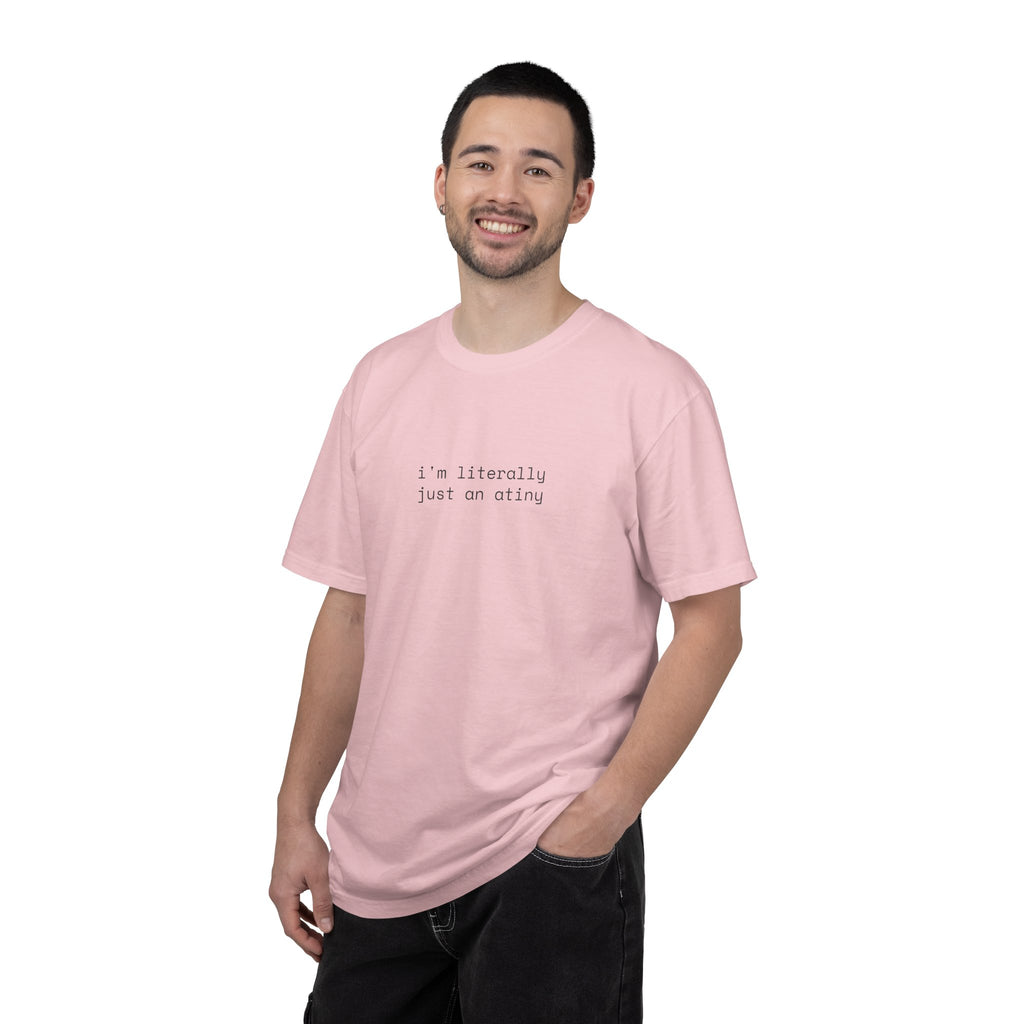 Just an ATINY T-shirt