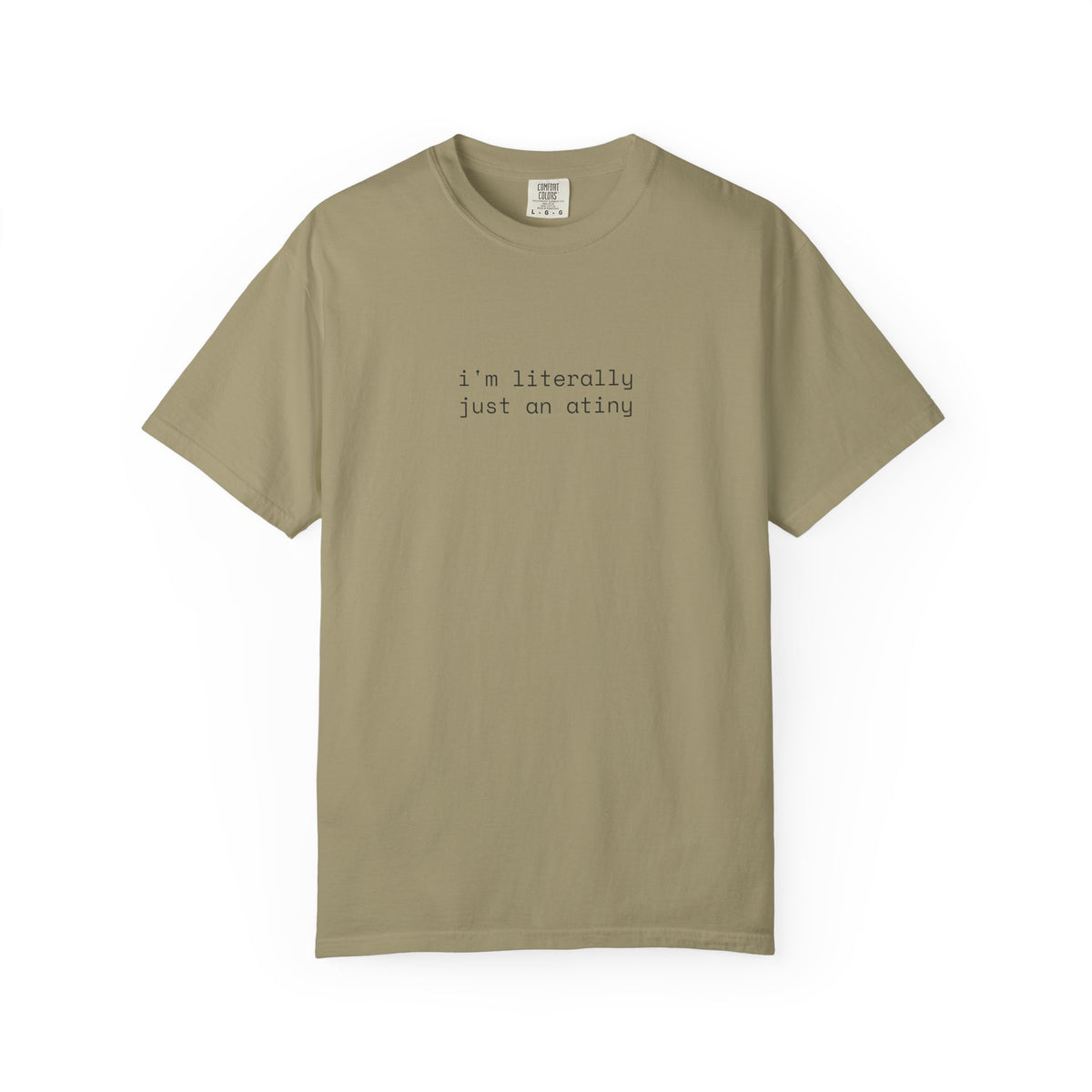 Just an ATINY T-shirt